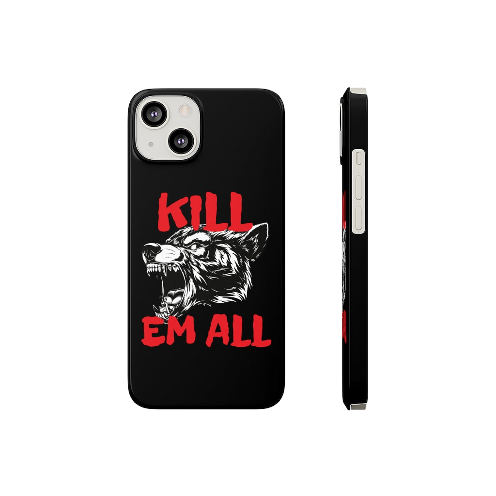 KILL EM ALL Barely There Phone Cases